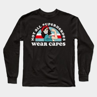 Retro Not All Superheroes Wear Capes Nurse Long Sleeve T-Shirt